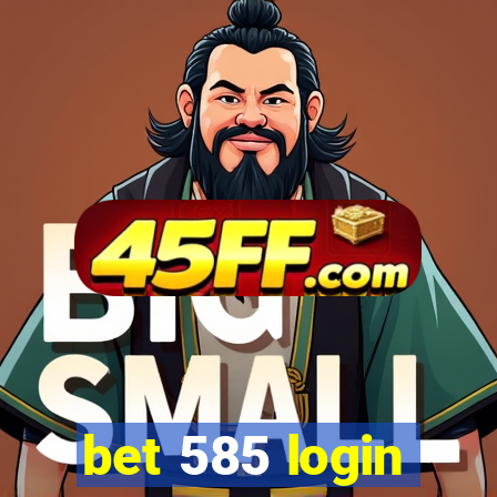 bet 585 login